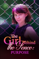 Girl Behind the Fence: Purpose 1105834816 Book Cover