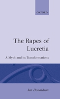 The Rapes of Lucretia: A Myth and Its Transformations 0198126387 Book Cover