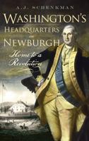 Washington's Headquarters in Newburgh (Images of America: New York) 1596296003 Book Cover
