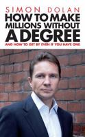 How to Make Millions Without a Degree 1848765908 Book Cover