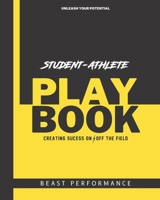 The Student Athlete Playbook: Creating Success On & Off the Field B0BSXZXRBG Book Cover