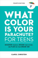 What Color Is Your Parachute? for Teens, Fourth Edition: Discover Yourself, Design Your Future, and Plan for Your Dream Job 1984858629 Book Cover