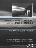 Environmentalism and the Mass Media: The North/South Divide (Global Environmental Change Series) 0415155045 Book Cover