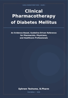 Clinical Pharmacotherapy of Diabetes Mellitus: An Evidence-Based, Guideline-Driven Reference for Pharmacists, Physicians, and Healthcare Professionals (Clinical Pharmacotherapy Series) B0HG8YRSYS Book Cover