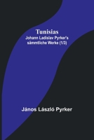 Tunisias; Johann Ladislav Pyrker's sämmtliche Werke (1/3) 9356789754 Book Cover