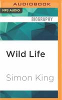 Wild Life: Amazing Animals, Extraordinary People, Astonishing Places 0340981059 Book Cover