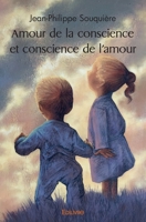Amour de la conscience et conscience de l'amour (French Edition) 2414512105 Book Cover