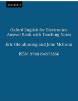 Oxford English for Electronics: Answer Book with Teaching Notes 0194573850 Book Cover