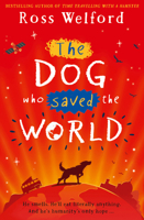 The Dog Who Saved the World 0525707484 Book Cover