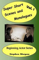 Super Short Scenes and Monologues Vol. 1 0692647864 Book Cover