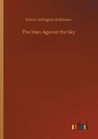 The Man against the Sky: A Book of Poems 935671567X Book Cover