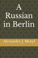 A Russian in Berlin B09LGSH39C Book Cover