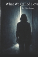 What We Called Love B0GQLW9WY2 Book Cover