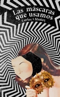 Las máscaras que usamos B08QM127HD Book Cover