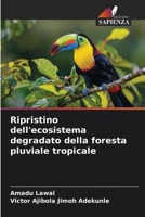 Ripristino dell'ecosistema degradato della foresta pluviale tropicale (Italian Edition) 6209874282 Book Cover