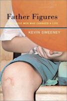 Father Figures: Three Wise Men Who Changed a Life 0060597232 Book Cover