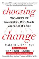 Choosing Change: How Leaders and Organizations Drive Results One Person at a Time 0071816240 Book Cover