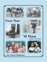 From Then 'til Now: Nearly 100 Years 141204622X Book Cover