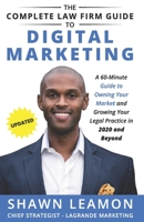 The Complete Law Firm Guide to Digital Marketing: A 60-Minute Guide to Owning Your Market and Growing Your Legal Practice in 2020 and Beyond 1088853080 Book Cover