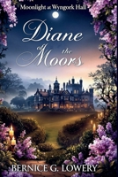 Diane of the Moors: Moonlight at Wyngork Hall B0F2J9K3NQ Book Cover
