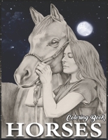 HORSES COLORING BOOK: An Adult Coloring Book Featuring Beautiful Horses for boys and girls of all ages.realistic horses to color and have fun. B0BMSVFVL5 Book Cover