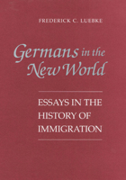 Germans in the New World: ESSAYS IN THE HISTORY OF IMMIGRATION (Statue of Liberty Ellis Island) 0252068475 Book Cover