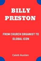 BILLY PRESTON: From Church Organist to Global Icon B0F7FP8ZWS Book Cover