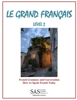 Le Grand Français Level 2: French How we Speak and Grammar for Adults B088B815P1 Book Cover