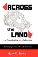 Across the Land... a Canadian Journey of Discovery 1426915004 Book Cover