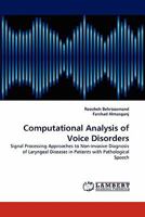 Computational Analysis of Voice Disorders: Signal Processing Approaches to Non-invasive Diagnosis of Laryngeal Diseases in Patients with Pathological Speech 3838390814 Book Cover