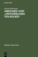 Abschied vom "historischen Volkslied": Studien zu Funktion, Asthetik und Publizitat der Gattung historisch-politische Ereignisdichtung (Hermaea) 3484150904 Book Cover