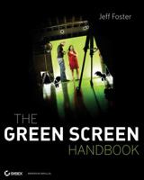 The Green Screen Handbook: Real-World Production Techniques 0470521074 Book Cover