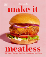 Make It Meatless: 100 “Meaty” Recipes that Taste Just Like the Real Thing 0593847806 Book Cover