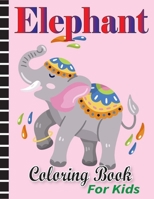 Elephant Coloring Book for Kids: Fun Elephant Designs With Wannabe Elephant Friends B08GFS1TXJ Book Cover