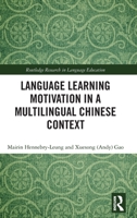 Language Learning Motivation in a Multilingual Chinese Context 0367457563 Book Cover