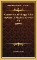 Commento Alla Legge Sulla Imposta Di Ricchezza Mobile V2 (1903) 1161037802 Book Cover