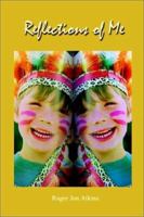 Reflections of Me 1403345635 Book Cover
