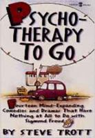Psychotherapy to Go: 14 Mind-Expanding Comedies and Dramas That Have Nothing at All to Do with Sigmund Freud (Lillenas Drama) 0834196026 Book Cover