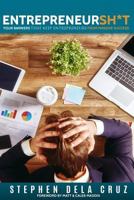 Entrepreneursh*t: Four Barriers That Keeps Entrepreneurs From Massive Success 1542366550 Book Cover