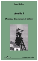 Amélie 1: Chronique d'un mineur de potasse 2738457789 Book Cover