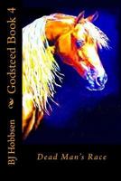 Godsteed Book 4: Dead Man's Race 1519133618 Book Cover