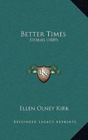 Better Times: Stories 1120162688 Book Cover