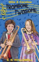 Ollie & Caroline: Trombone Twosome 1546878041 Book Cover