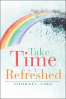 Take Time to Be Refreshed 1546237186 Book Cover