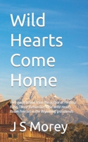 Wild Hearts Come Home: Set in the grasslands of Wyoming B0C7J83HTX Book Cover