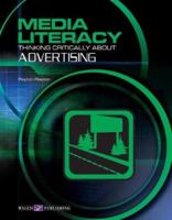Media Literacy: Thinking Critically About Advertising (Media Literacy) 0825143659 Book Cover