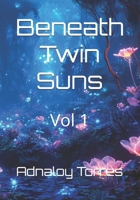 Beneath Twin Suns B0F1GNVC3C Book Cover