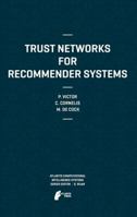 Trust Networks for Recommender Systems 9491216392 Book Cover