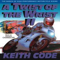 A Twist of the Wrist 2: The Basics of High-Performance Motorcycle Riding 0965045021 Book Cover
