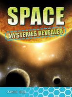 Space Mysteries Revealed 0778774317 Book Cover